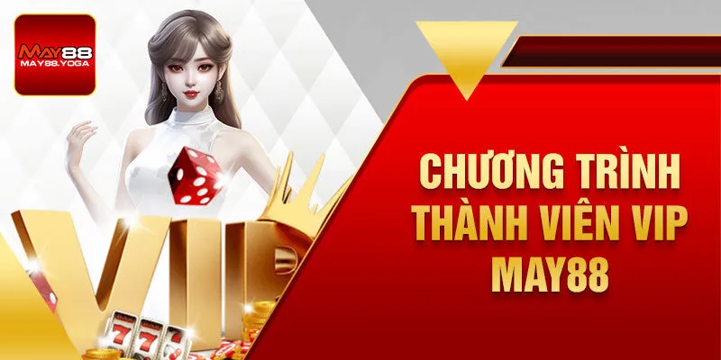 Chương trình thành viên VIP May88